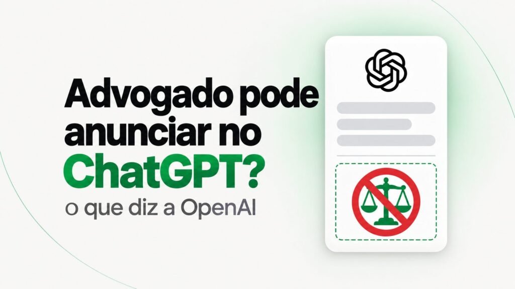 Advogado pode anunciar no ChatGPT? O que diz a OpenAI