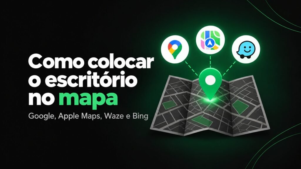 Como colocar empresa no mapa: Google, Apple Maps e Waze
