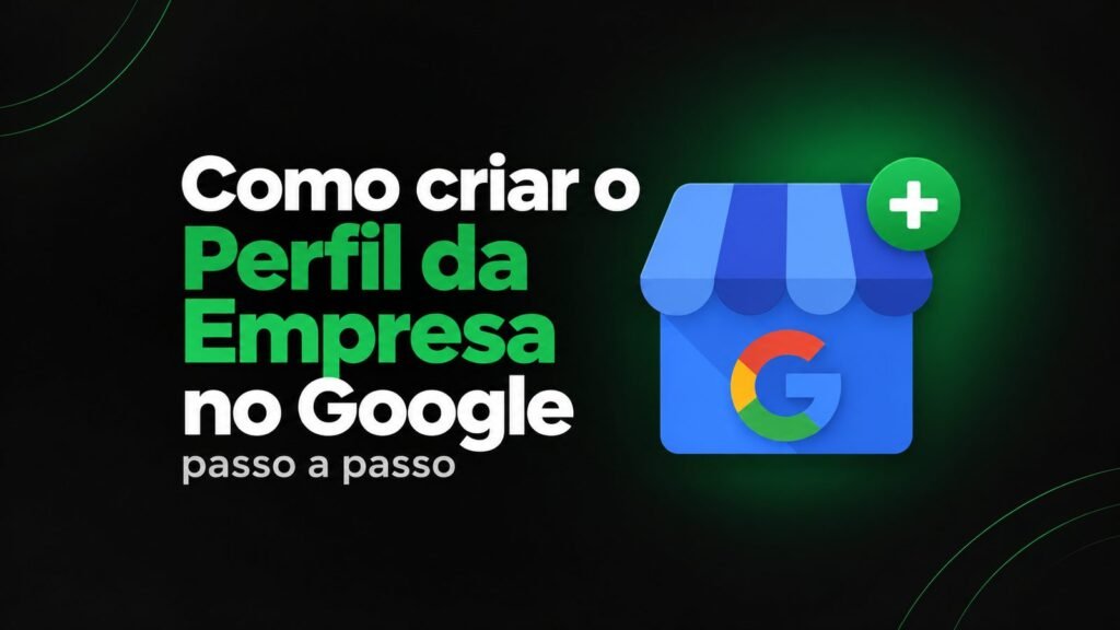 Como criar o Perfil da Empresa no Google: passo a passo