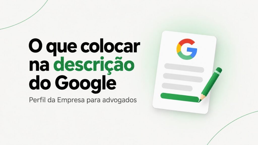 O que colocar na descrição da empresa no Google: advogados