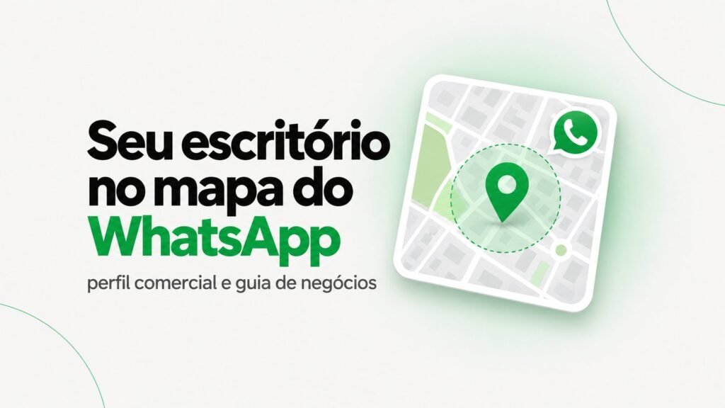 Como fazer o escritório aparecer no mapa do WhatsApp