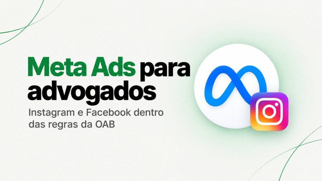 Meta Ads para advogados: como anunciar no Instagram