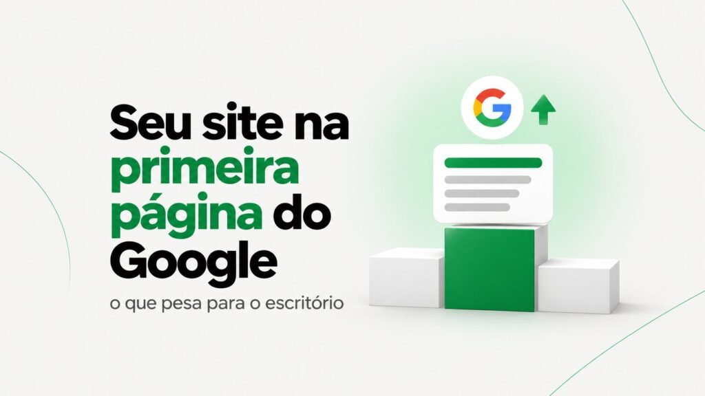 Site na primeira página do Google: o que pesa para advogados