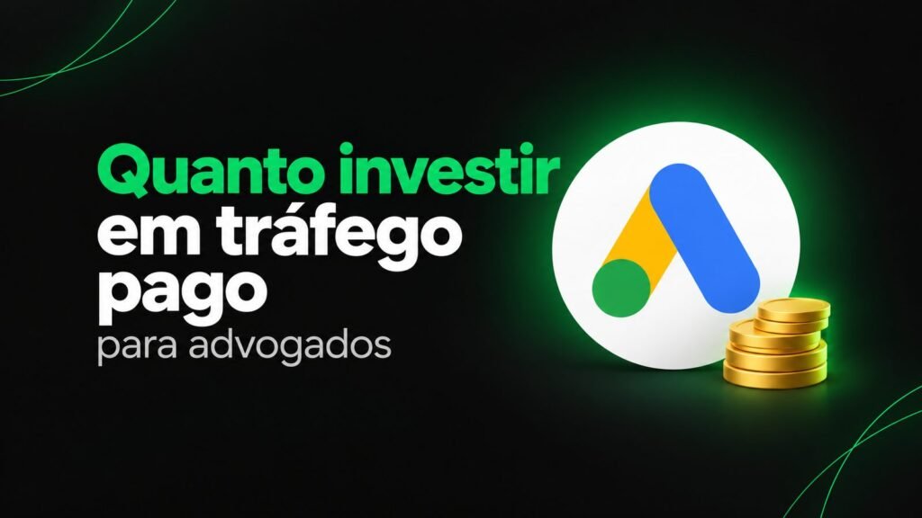 Quanto investir em tráfego pago para advogados por mês