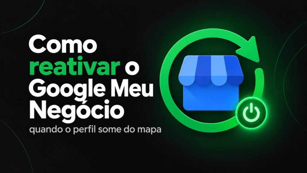 Como reativar o Google Meu Negócio do seu escritório
