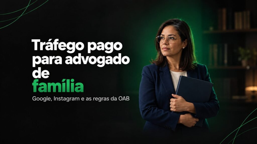 Tráfego pago para advogado de família: como anunciar