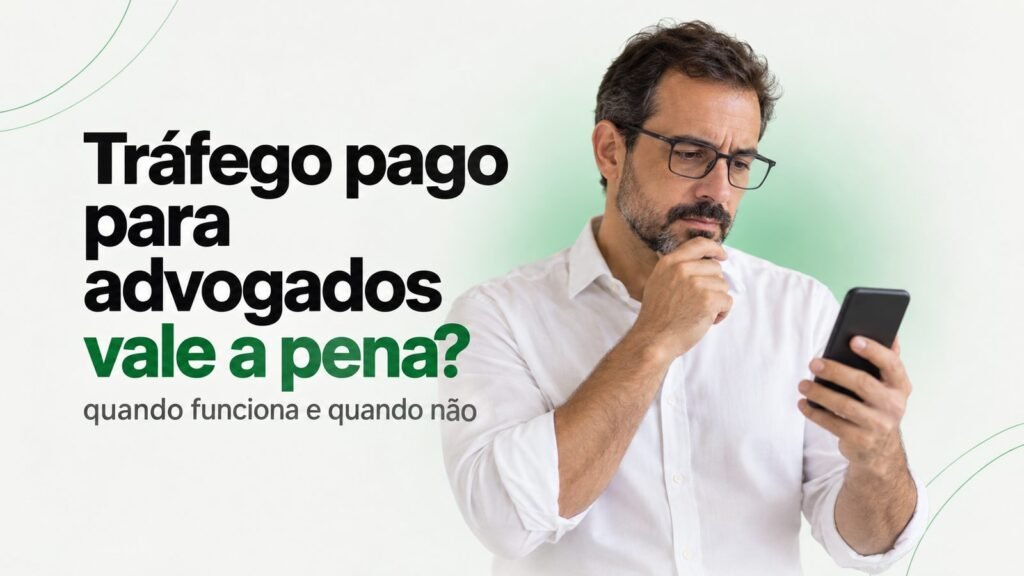 Tráfego pago para advogados vale a pena? Quando funciona